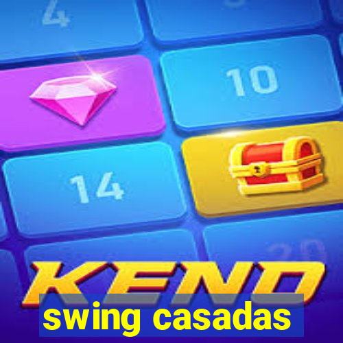 swing casadas